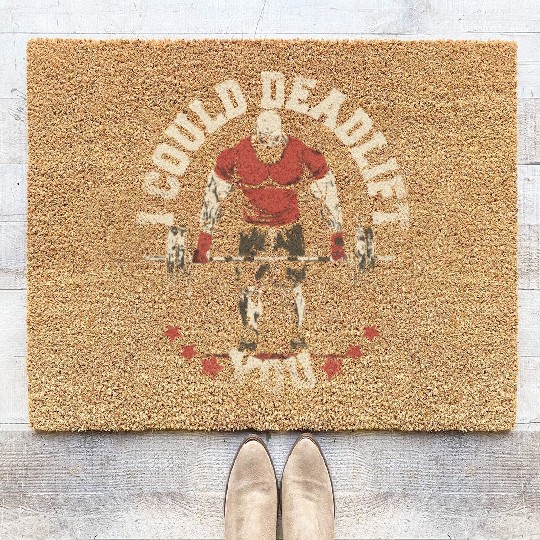 I Could Deadlift You Funny Gym Funny Fitness Work Coir Doormats
