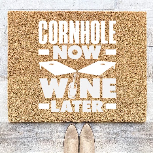Cornhole Now Wine Later Fun Game Vibes Coir Doormats