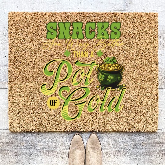 Snacks Are Better Than A Pot Of Gold St Patricks Coir Doormats