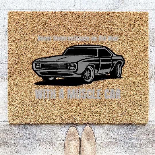 Never Underestimate An Old Man With A Muscle Car Coir Doormats
