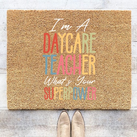 I’m a Daycare Teacher What’s Your Superpower Coir Doormats