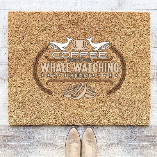 Whale Watching Coffee Before Sailing Coffee Lover Coir Doormats