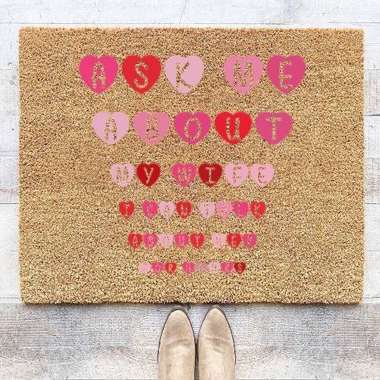 Ask Me About My Wife Valentine's Day Anniversary Coir Doormats