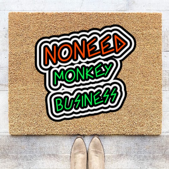NO NEED MONKEY BUSINESS Coir Doormats