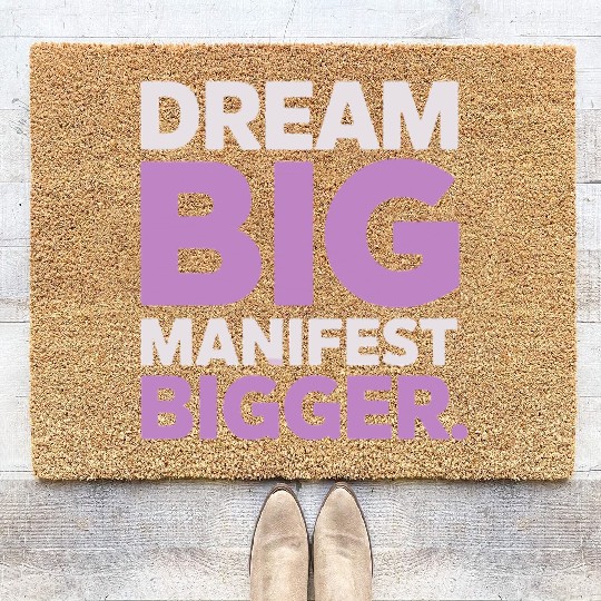Dream Big Manifest Bigger Abundance Quote Coir Doormats