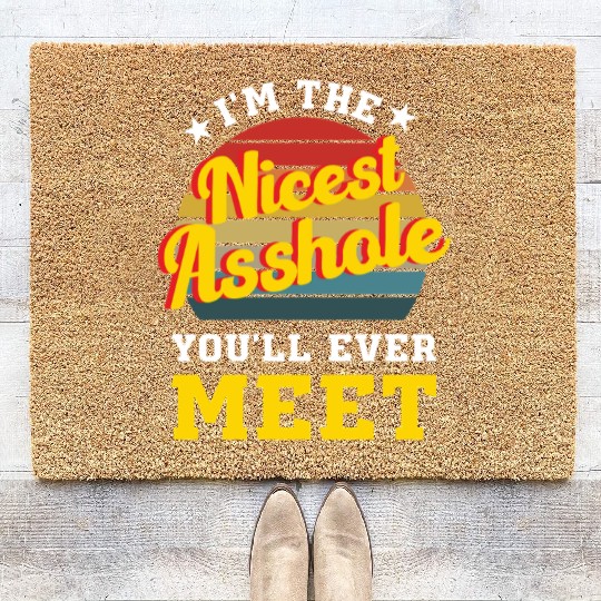 I’m the Nicest Asshole You’ll Ever Meet Coir Doormats
