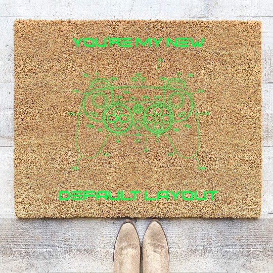 You’re My New Default Layout Gamer Valentines Gift Coir Doormats