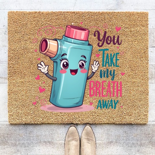 You Take My Breath Away Funny Inhaler Cartoon Coir Doormats