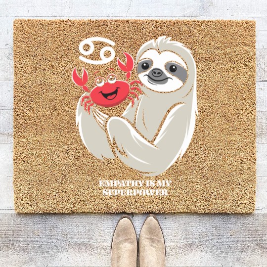 Empathy Is My Superpower: Cancer Zodiac Sloth Coir Doormats