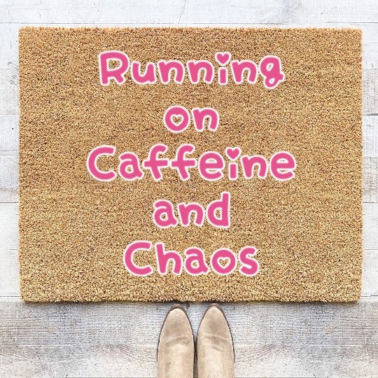 Running On Caffeine And Chaos Coir Doormats