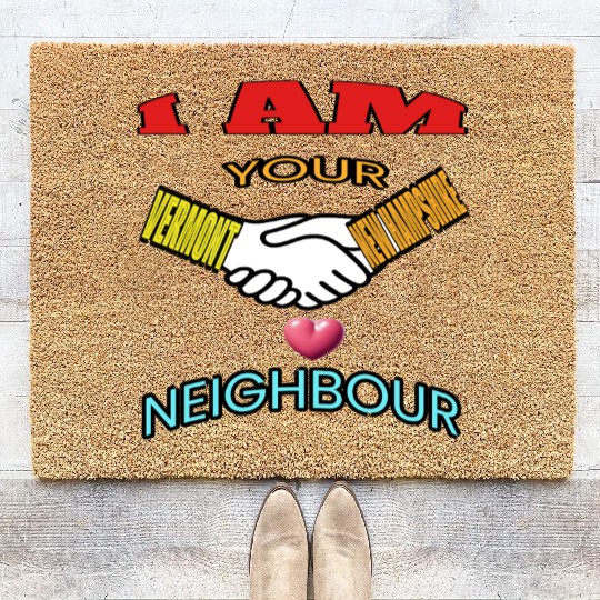I AM YOUR NEIGHOUR VERMONT AND NEW HAMPSHIRE Coir Doormats