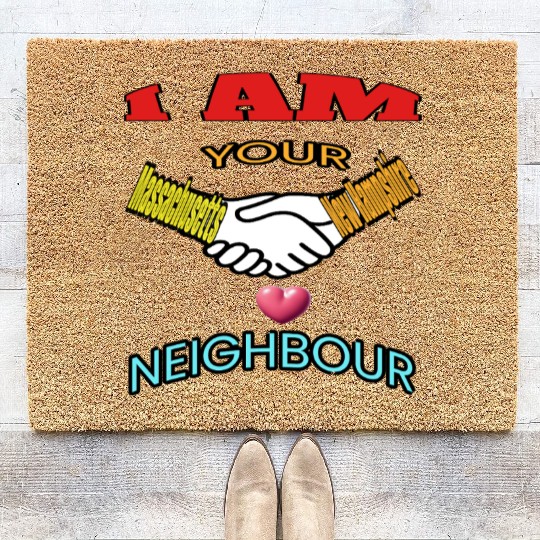 I AM YOUR NEIGHOUR MASSACHUSETTS AND NEW HAMPSHIRE Coir Doormats