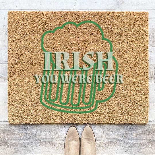 Irish You Were Beer St. Patrick's Day Coir Doormats