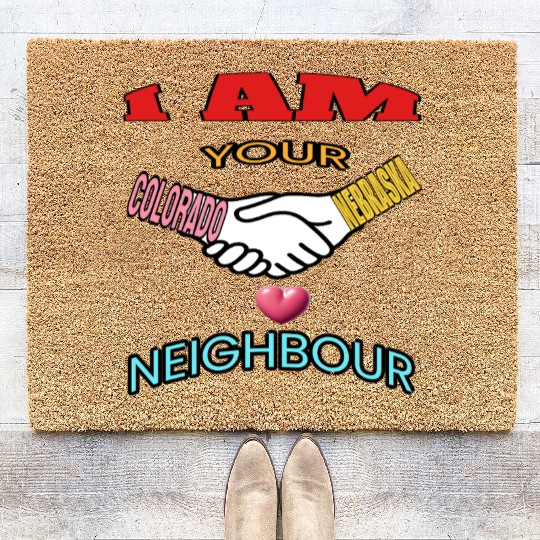 I AM YOUR NEIGHOUR COLORADO AND NEBRASKA Coir Doormats