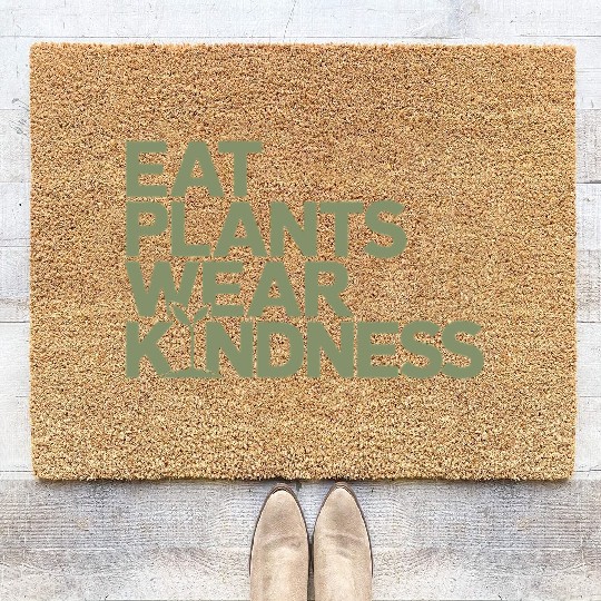 Eat Plants Wear Kindness Vegan Vegetarian Coir Doormats