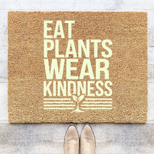 Eat Plants Wear Kindness Vegan Vegetarian Coir Doormats