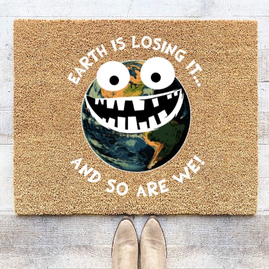 The Earth Losing It Planet Earth Environment Gift Coir Doormats