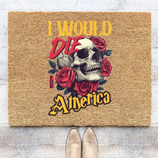 I Would Die For America skull And Roses Coir Doormats