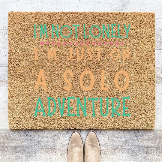 Solo Adventurer, Not Lonely - Funny Gift, Wanderlu Coir Doormats