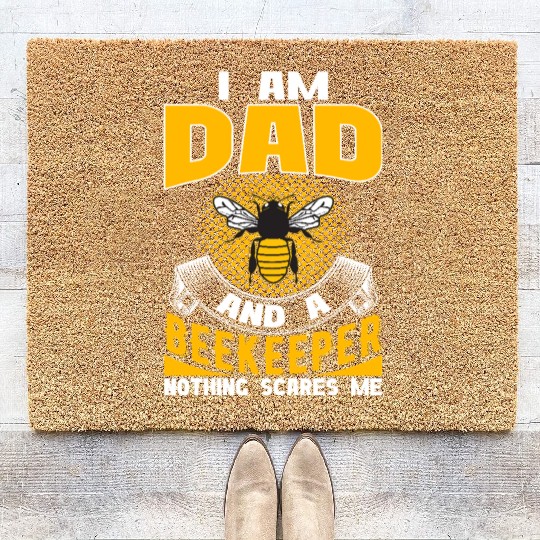 I am Dad and A Beekeeper Nothing Scares Me Coir Doormats