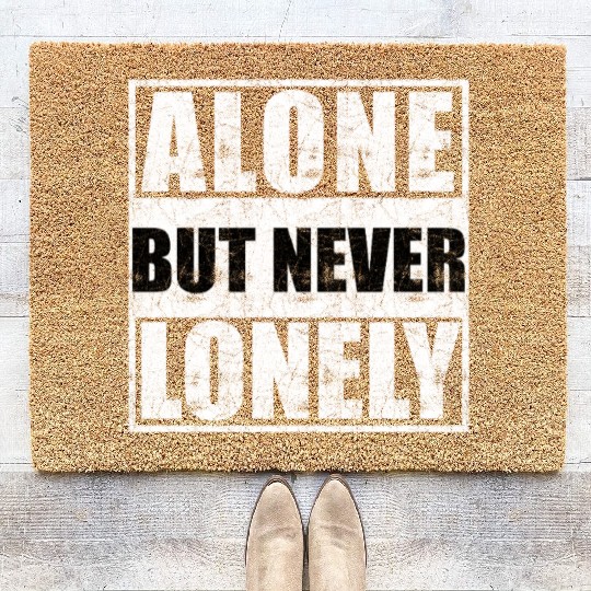 Alone but never lonely Coir Doormats