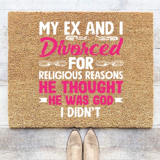 My Ex And I Divorced For Religious Reasons Divorce Coir Doormats