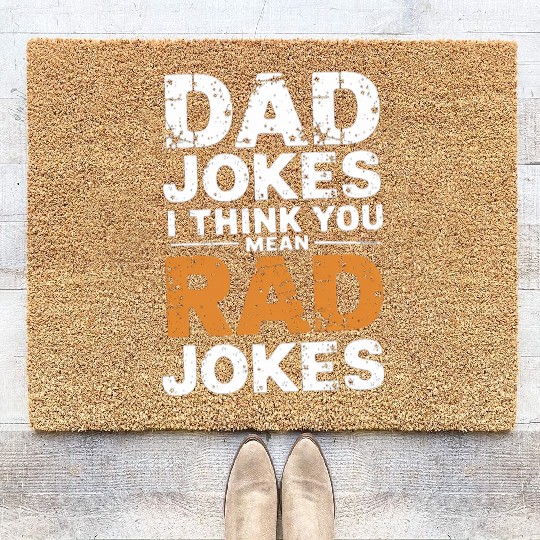 Dad Jokes I Think You Mean Rad Jokes 9 Coir Doormats