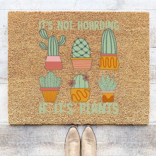 It's Not Hoarding If It's Plants Botanical Gardeni Coir Doormats