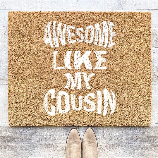 AWESOME LIKE MY COUSIN Coir Doormats