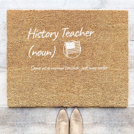 History Teacher: Same as a normal teacher…cooler Coir Doormats