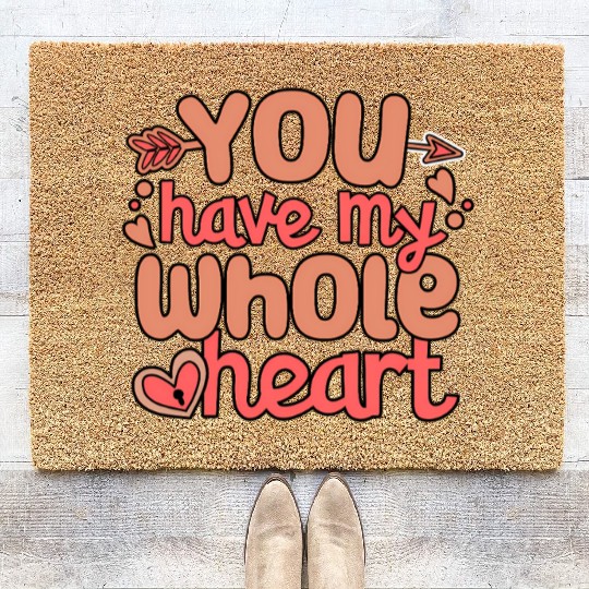 You Have My Whole Heart Valentines Couple Love Coir Doormats
