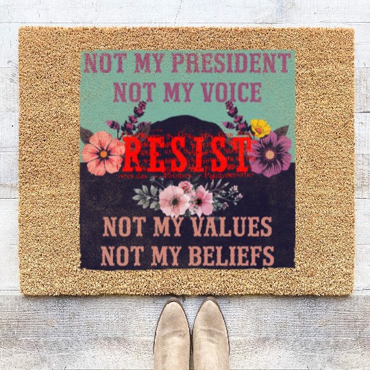 Not my president Not my voice RESIST Not my val Coir Doormats