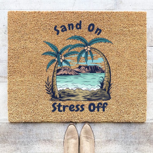 Sand On Stress Off - for Summer Coir Doormats