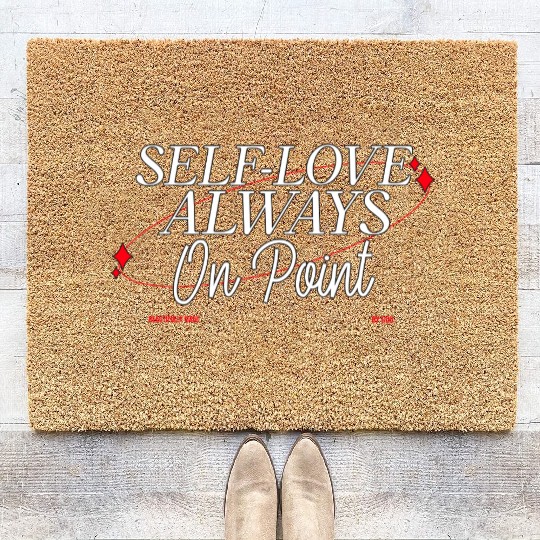 SELF LOVE IS ON POINT Coir Doormats
