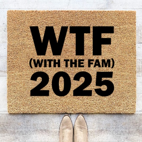 WTF With The Fam 2025 WTF Family Reunion 202famil5 Coir Doormats