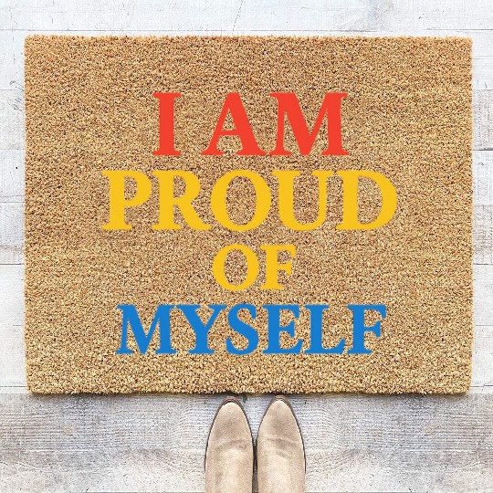 I Am Proud of Myself – Bold & Bright Self-Love T-S Coir Doormats