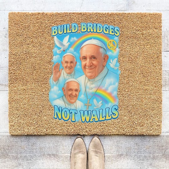 Pope Francis Build Bridges Not Walls Y2K Tribute Coir Doormats