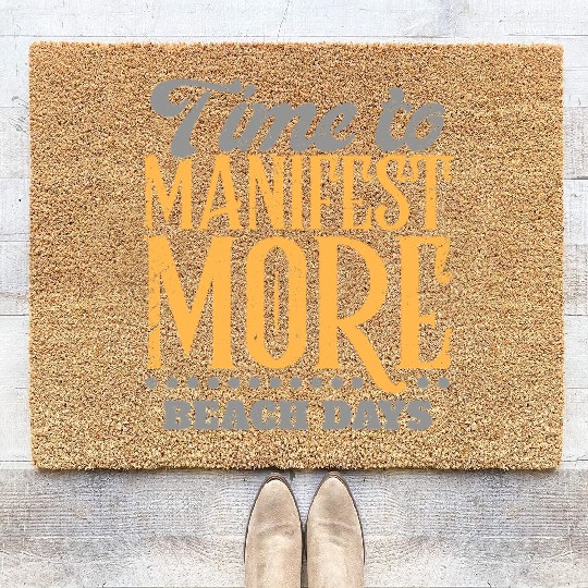 Time To Manifest More Beach Days Coir Doormats
