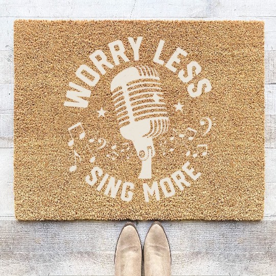 Worry Less Sing More Singing Singer Coir Doormats