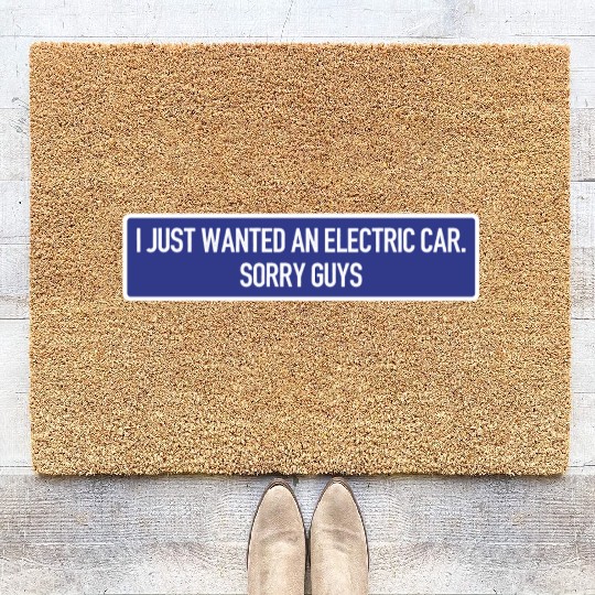 I just wanted an electric car - Anti Elon Musk no Coir Doormats