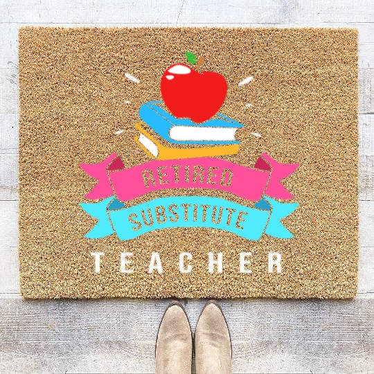 Retired Substitute Teacher Appreciation Coir Doormats