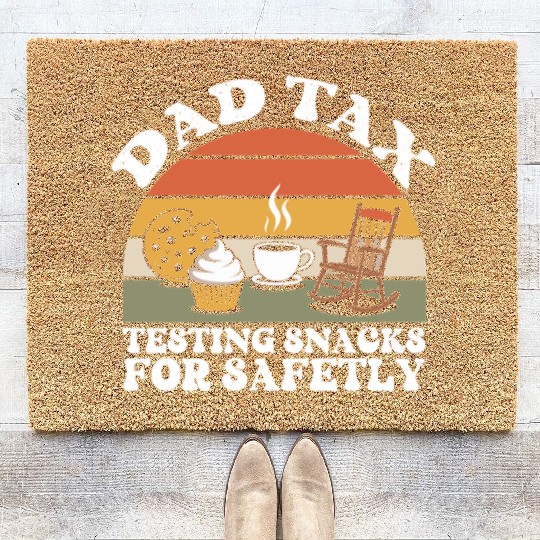 Funny Dad Tax Testing Snacks For Safety Father's Coir Doormats