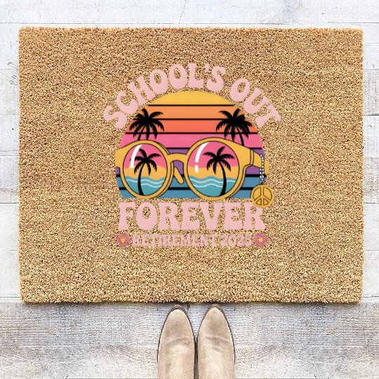 School's Out Forever Retired Teacher Coir Doormats
