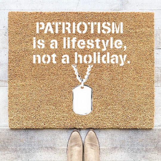 Patriotism is a lifestyle not a holiday Veterans Coir Doormats