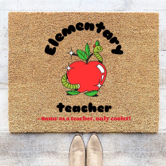 Elementary teacher same as a teacher only cooler! Coir Doormats