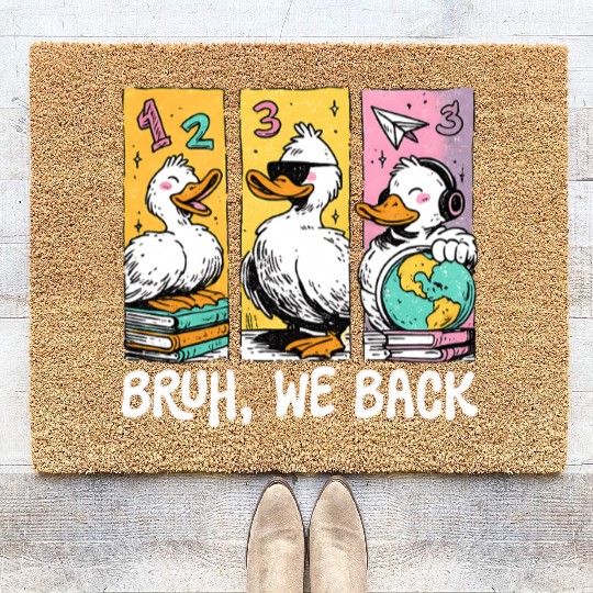 Bruh We Back Silly Goose Back to School Coir Doormats