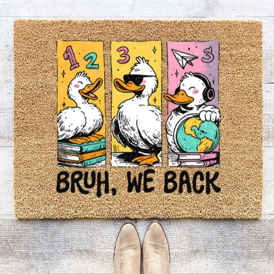Bruh We Back Silly Goose Back to School Coir Doormats