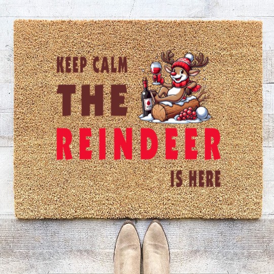 Keep Calm, The Reindeer Is here Coir Doormats