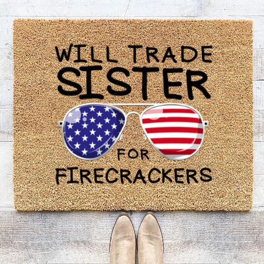 Will Trade Sister For Fireworks Kids 4th Of July Coir Doormats