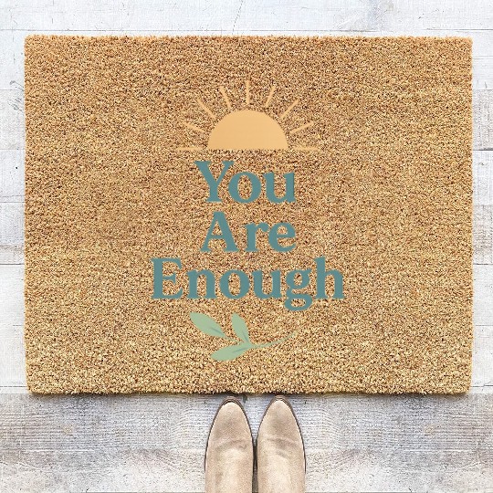 You Are Enough – Mental Health Affirmation Design Coir Doormats